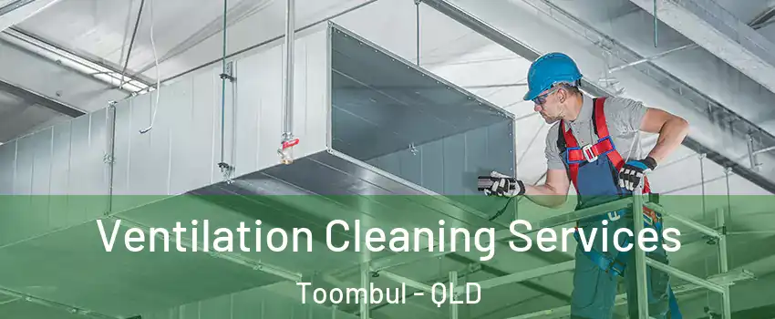 Ventilation Cleaning Services Toombul - QLD