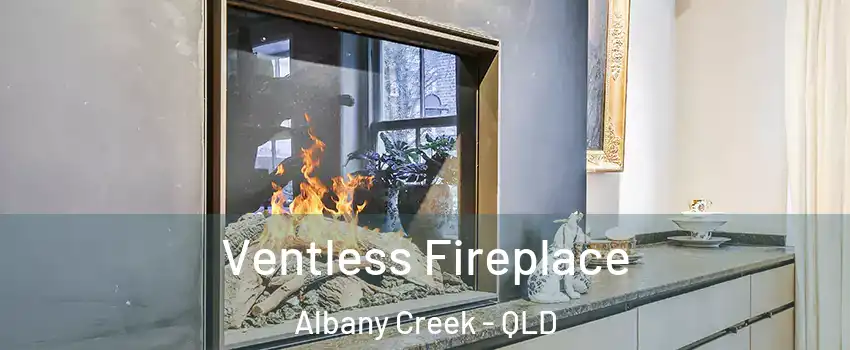 Ventless Fireplace Albany Creek - QLD
