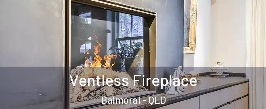 Ventless Fireplace Balmoral - QLD