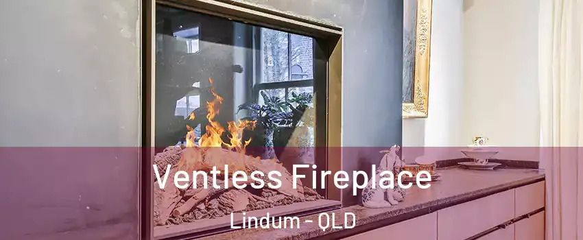 Ventless Fireplace Lindum - QLD