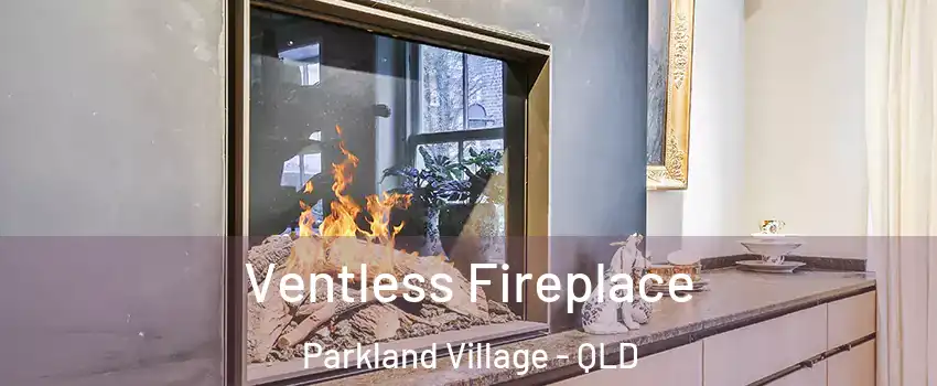 Ventless Fireplace Parkland Village - QLD