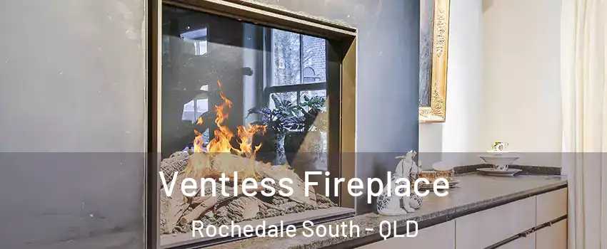 Ventless Fireplace Rochedale South - QLD