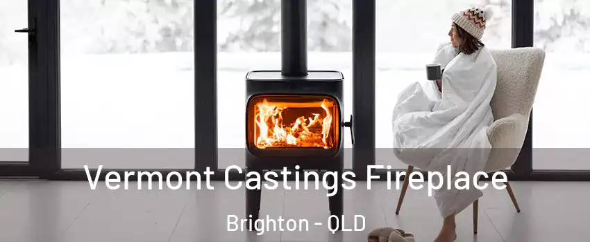  Vermont Castings Fireplace Brighton - QLD