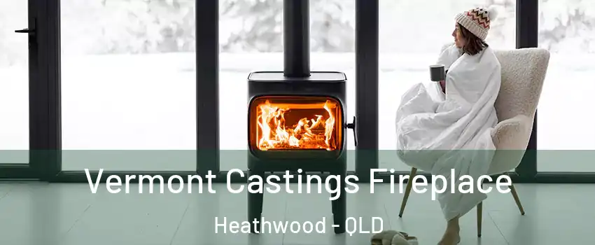 Vermont Castings Fireplace Heathwood - QLD
