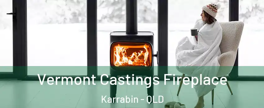 Vermont Castings Fireplace Karrabin - QLD