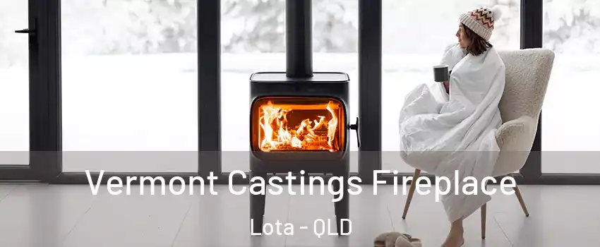  Vermont Castings Fireplace Lota - QLD