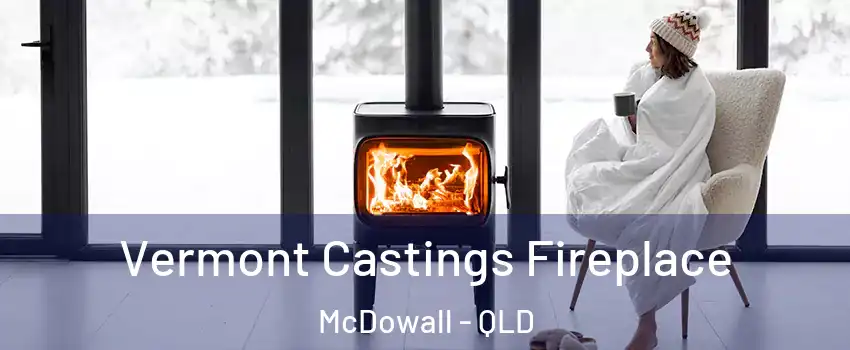 Vermont Castings Fireplace McDowall - QLD