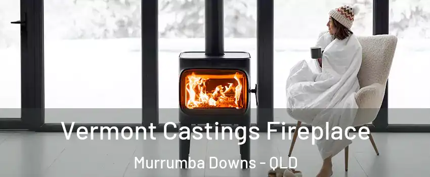 Vermont Castings Fireplace Murrumba Downs - QLD