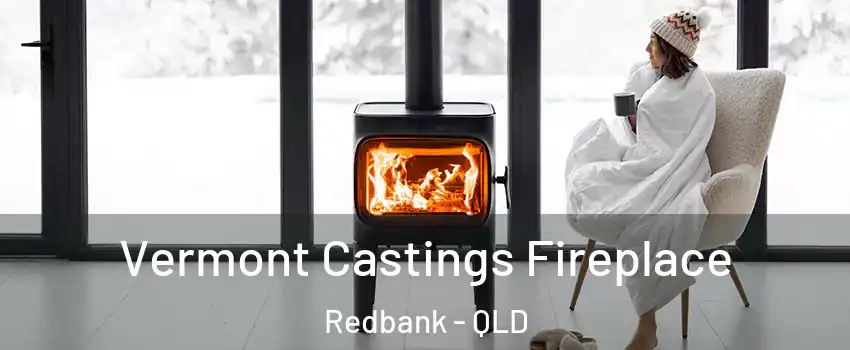 Vermont Castings Fireplace Redbank - QLD