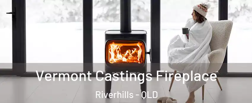 Vermont Castings Fireplace Riverhills - QLD