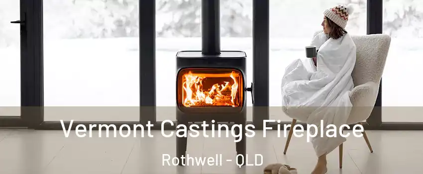 Vermont Castings Fireplace Rothwell - QLD