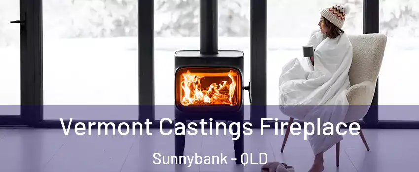  Vermont Castings Fireplace Sunnybank - QLD