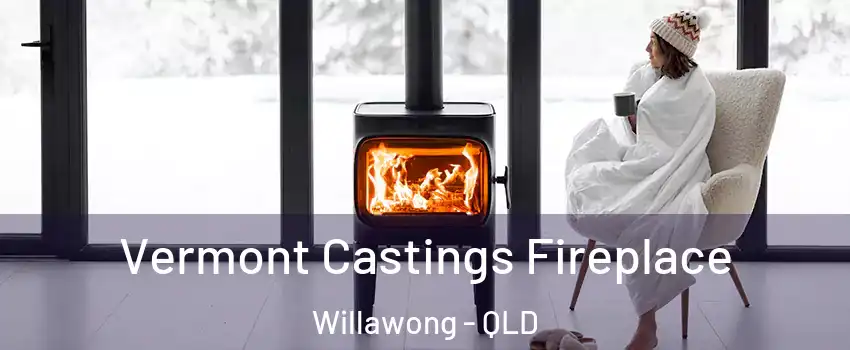 Vermont Castings Fireplace Willawong - QLD