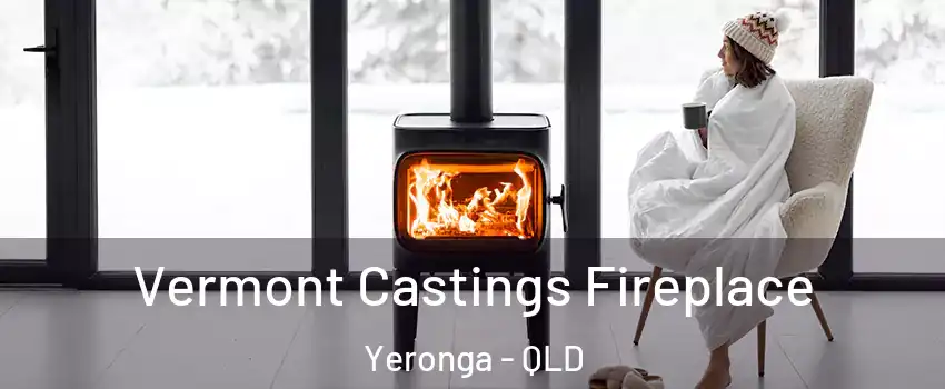 Vermont Castings Fireplace Yeronga - QLD