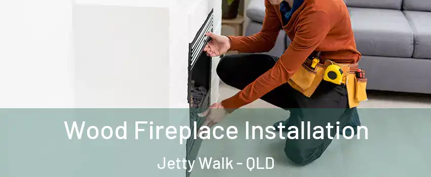 Wood Fireplace Installation Jetty Walk - QLD