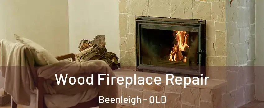 Wood Fireplace Repair Beenleigh - QLD
