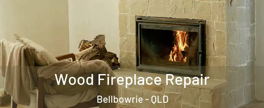 Wood Fireplace Repair Bellbowrie - QLD