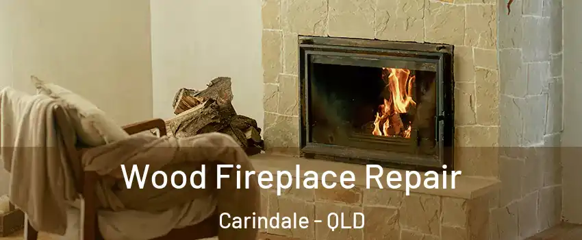 Wood Fireplace Repair Carindale - QLD