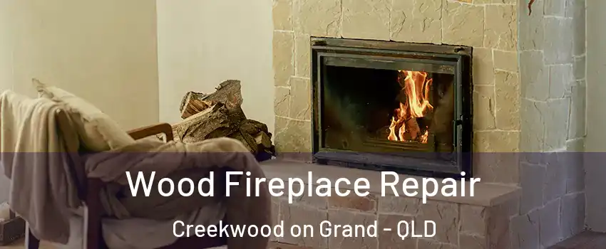 Wood Fireplace Repair Creekwood on Grand - QLD