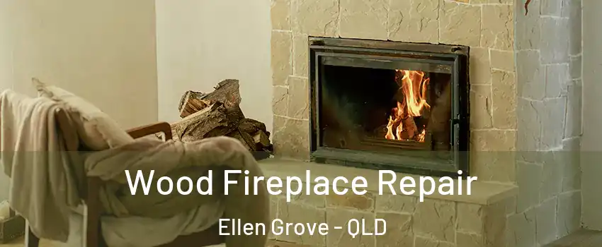 Wood Fireplace Repair Ellen Grove - QLD