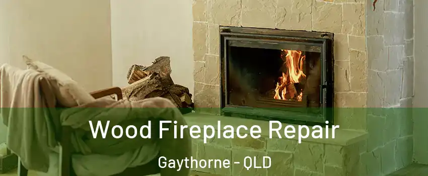 Wood Fireplace Repair Gaythorne - QLD