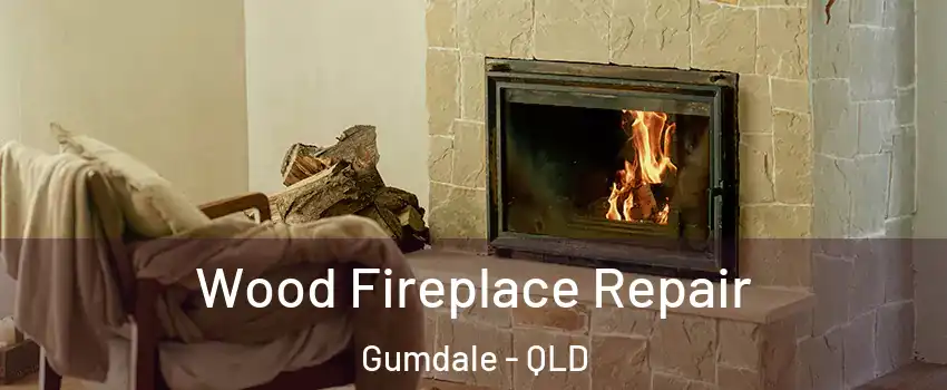 Wood Fireplace Repair Gumdale - QLD