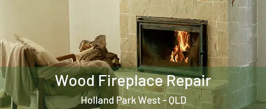 Wood Fireplace Repair Holland Park West - QLD