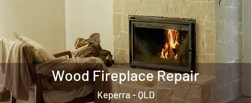 Wood Fireplace Repair Keperra - QLD