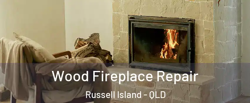 Wood Fireplace Repair Russell Island - QLD