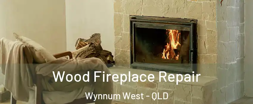 Wood Fireplace Repair Wynnum West - QLD