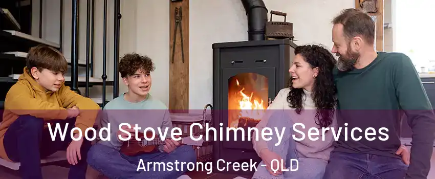Wood Stove Chimney Services Armstrong Creek - QLD