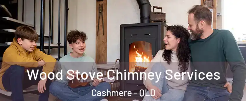 Wood Stove Chimney Services Cashmere - QLD