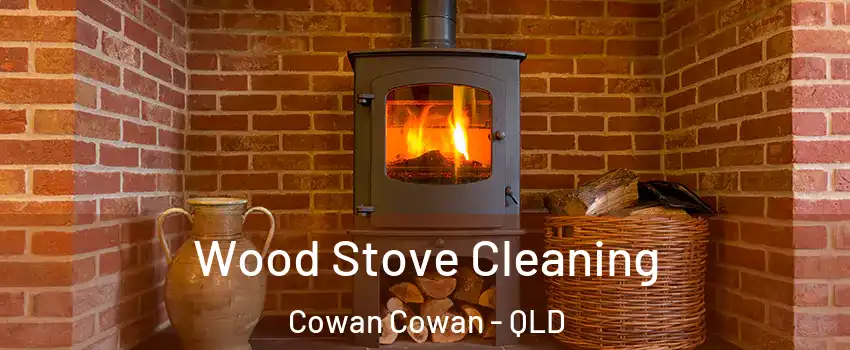 Wood Stove Cleaning Cowan Cowan - QLD