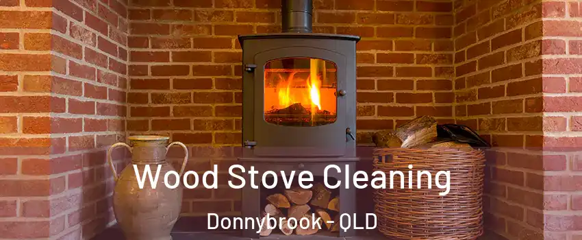 Wood Stove Cleaning Donnybrook - QLD