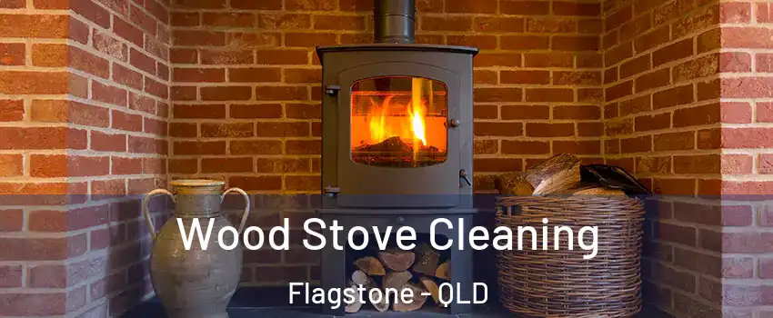 Wood Stove Cleaning Flagstone - QLD