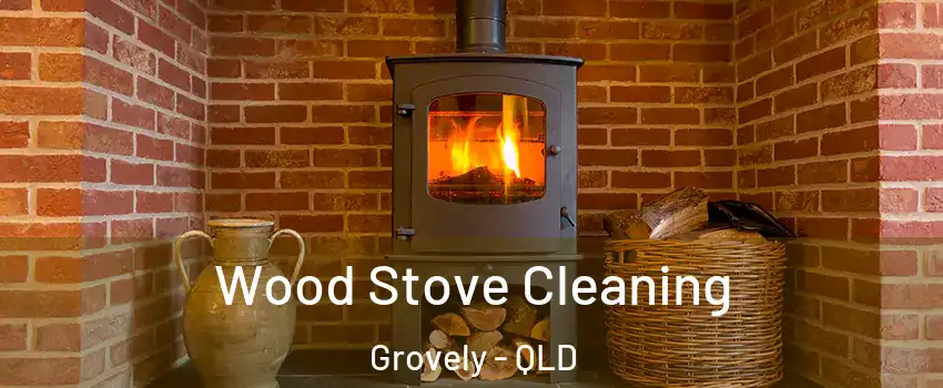 Wood Stove Cleaning Grovely - QLD