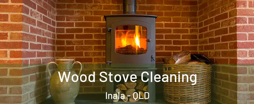  Wood Stove Cleaning Inala - QLD