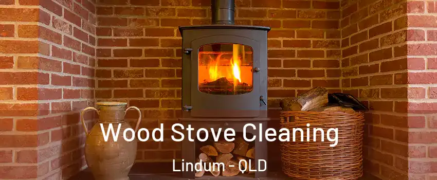 Wood Stove Cleaning Lindum - QLD