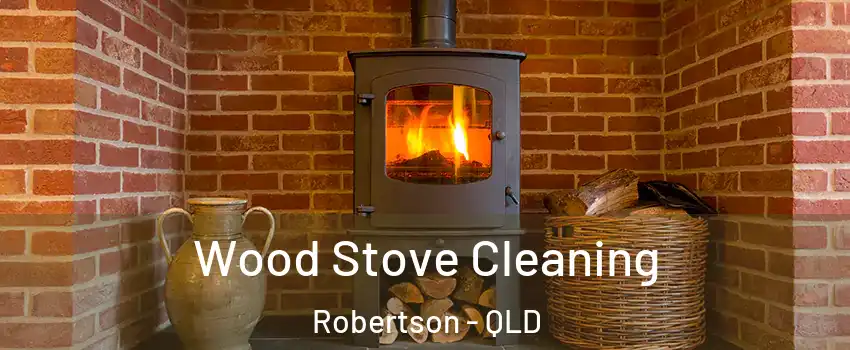 Wood Stove Cleaning Robertson - QLD