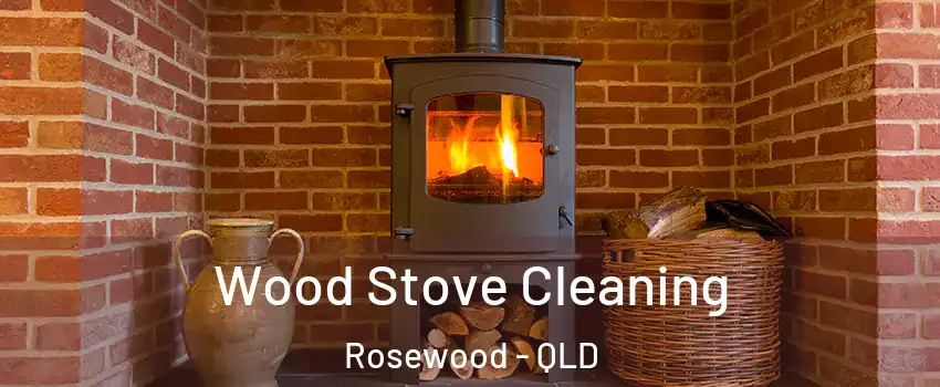Wood Stove Cleaning Rosewood - QLD