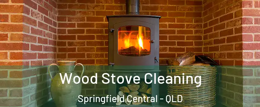 Wood Stove Cleaning Springfield Central - QLD