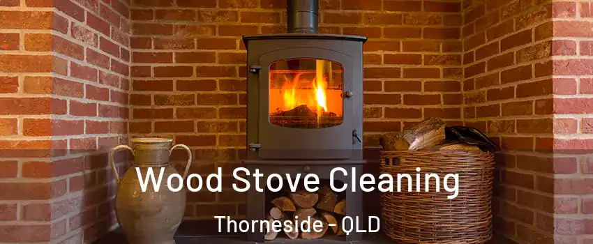  Wood Stove Cleaning Thorneside - QLD