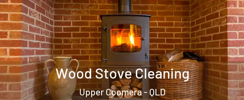 Wood Stove Cleaning Upper Coomera - QLD
