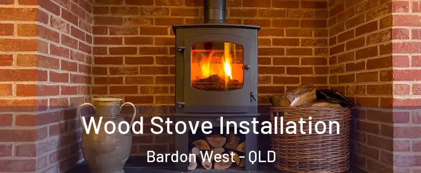 Wood Stove Installation Bardon West - QLD