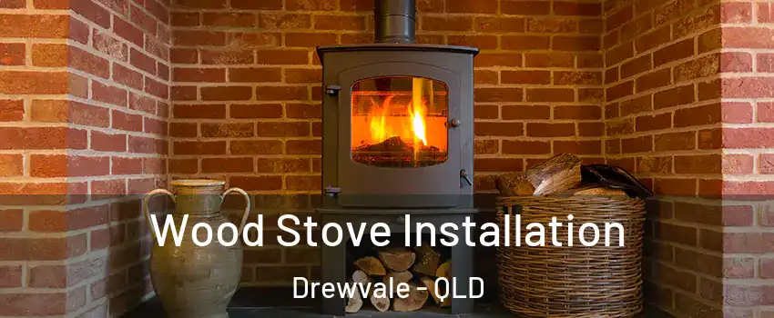 Wood Stove Installation Drewvale - QLD