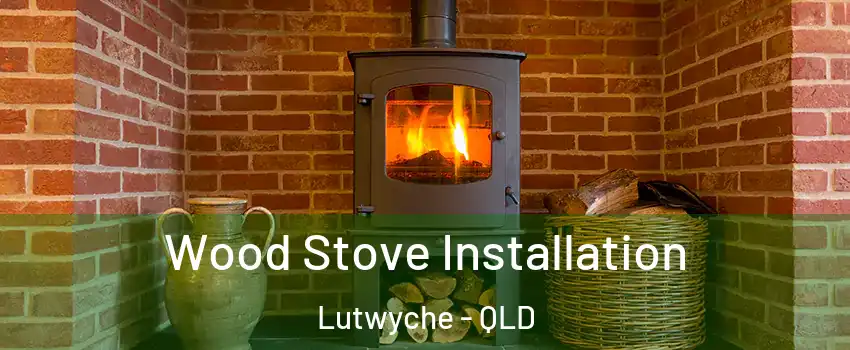 Wood Stove Installation Lutwyche - QLD