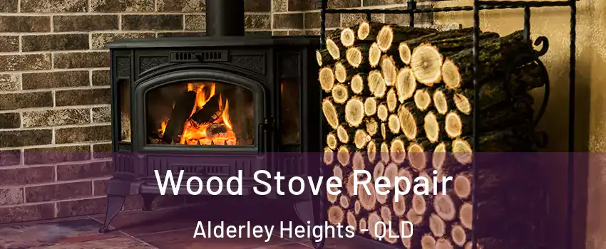 Wood Stove Repair Alderley Heights - QLD