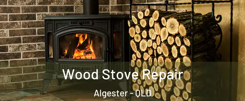 Wood Stove Repair Algester - QLD