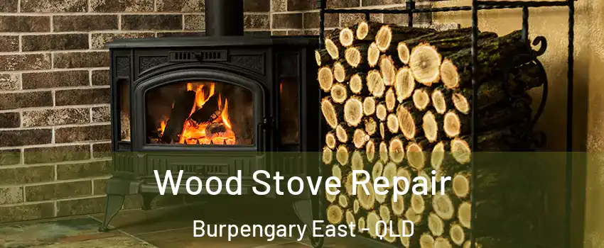  Wood Stove Repair Burpengary East - QLD