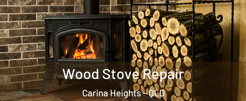 Wood Stove Repair Carina Heights - QLD